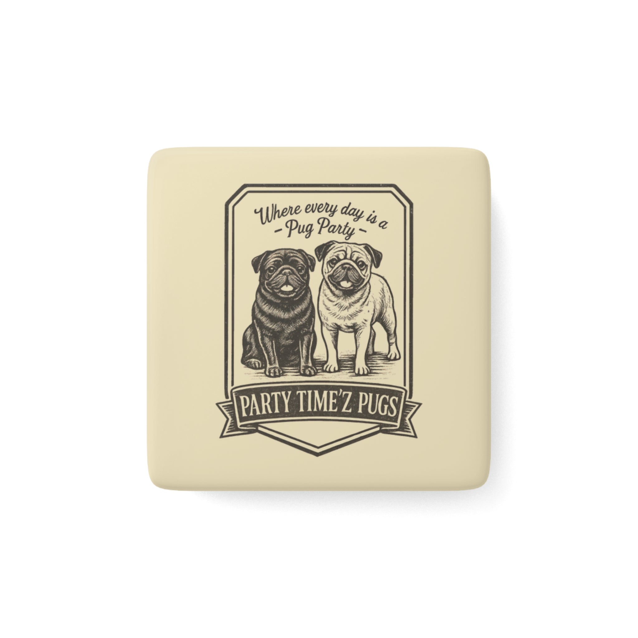 Party Time'Z Pugs Ceramic Magnet