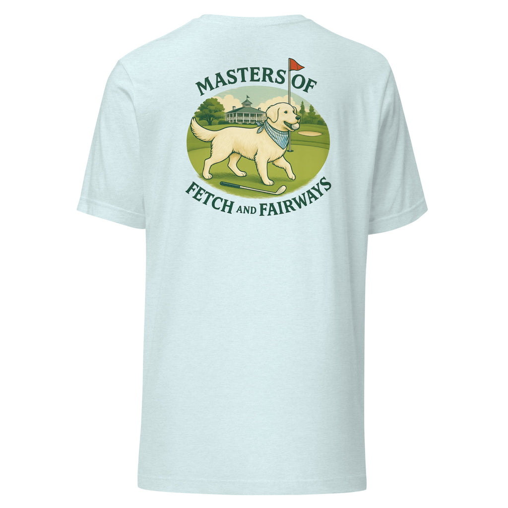 Masters of Fetch and Fairways Unisex tee